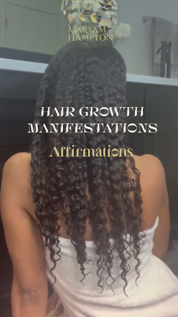 Hair Growth Manifestations & Affirmations